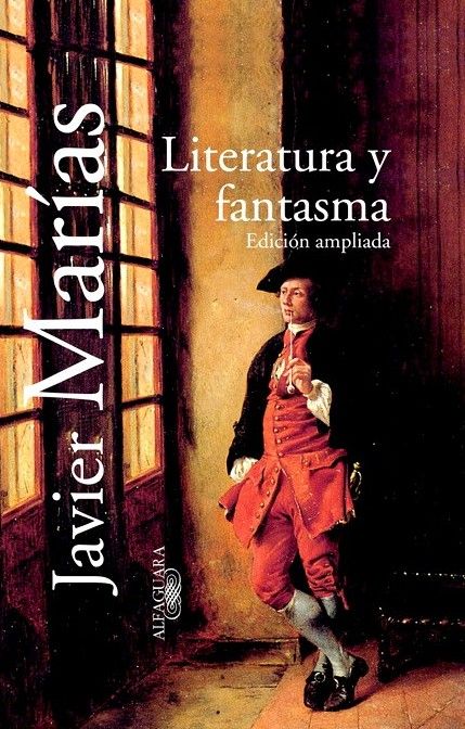  Javier Marías – Literatura y fantasma 